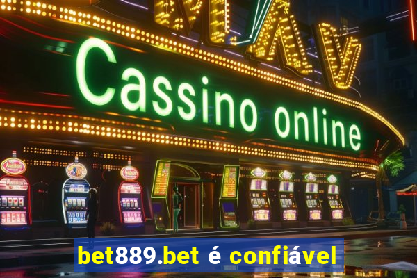 bet889.bet é confiável